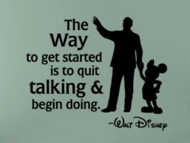 Sposobem na zaczęcie jest skończenie mówienia i podjęcie działania – Walt Disney